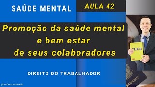 Aula 42 Promoção da saúde mental e do bemestar de seus trabalhadores Síndrome de Burnout [upl. by Urania910]