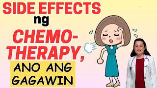 Side Effects ng Chemotherapy Ano ang Gagawin  By Doc Liza Ong [upl. by Liahcim]