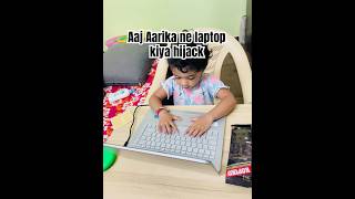 Aarika ne laptop hijack Karliya workmode cutebaby funny shorts ytshorts [upl. by Stelmach]