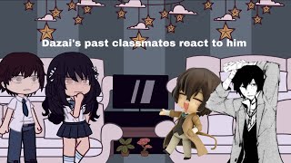 Dazai’s past classmates react to him  full  pt 1 [upl. by Joscelin882]