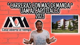 Carreras MÁS DEMANDADAS UAMAZCAPOTZALCO 2023 [upl. by Eirased278]