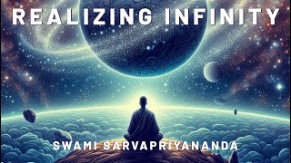 Realizing Infinity · Swami Sarvapriyananda [upl. by Louth545]