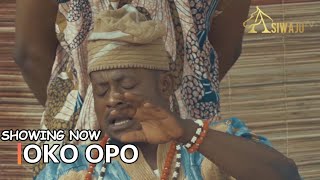 OKO OPO Latest Yoruba Movie 2024 Drama Starring Oyetola Elemosho Taofeek Digboluja Segbowe [upl. by Rudolf]