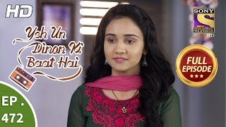 Yeh Un Dinon Ki Baat Hai  Ep 472  Full Episode  12th July 2019 [upl. by Domenech70]