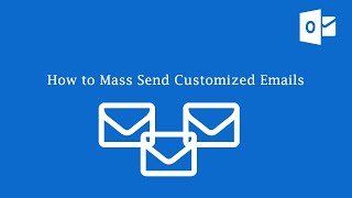 How to Mass Send Customized Emails in Outlook [upl. by Najram]