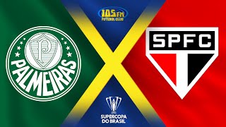 PALMEIRAS X SÃO PAULO  AO VIVO COM IMAGENS  SUPERCOPA REI  04022024 [upl. by Nea]