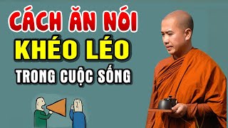 Cách Ăn Nói Khéo Léo Trong Cuộc Sống  Thầy Minh Niệm [upl. by Hiro]