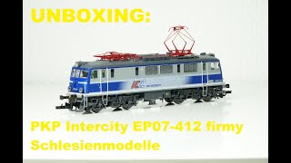 UNBOXING PKP Intercity EP07 412 firmy Schlesienmodelle [upl. by Anev]