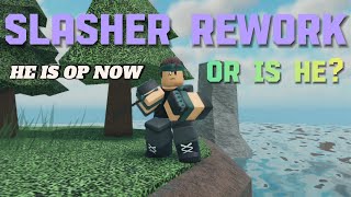 SLASHER REWORK HE IS OP NOW  TDS [upl. by Boorman]