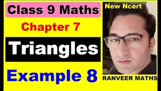 Class 9 Maths  Chapter 7  Example 8  Triangles  New NCERT  Ranveer Maths 9 [upl. by Ydak]