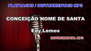 ♬ Playback  Instrumental Mp3  CONCEIÇÃO NOME DE SANTA  Edy Lemos [upl. by Selinski149]