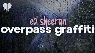 ed sheeran  overpass graffiti lyrics [upl. by Thor]