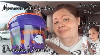 Moments With Cynthia  Dunkin Donuts Almond Spice Coffee amp Dunkin Boo Bucket [upl. by Esihcoc263]