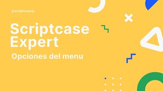 Scriptcase Experto 52  Opciones del menu [upl. by Pasia]