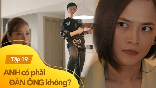 Anh có phải đàn ông không tập 19  Ét o ét Vợ bắt sống chồng ngay tại nhà người yêu cũ [upl. by Attennek]