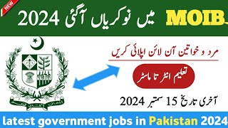 Latest MOIB Govt Jobs SEP 2024 –Latest Government Jobs in Pakistan– Jobs in Pakistan today 2024 [upl. by Karina980]