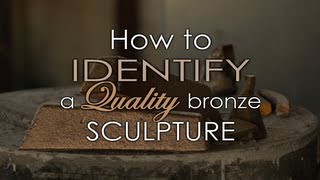 How to Identify a Quality Bronze Sculpture [upl. by Ettezus908]