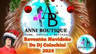 Reventon Navideño 2024 Dj Colochini y ANNI BOUTIQUE [upl. by Gonta]