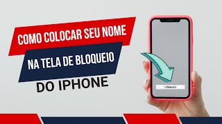 Como colocar O SEU NOME NA TELA DE BLOQUEIO DO IPHONE [upl. by Cherey]