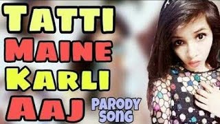 Tatti Maine karli Aaj ll parody Song ll Dhinchak Pooja ll 2017 [upl. by Beauvais292]