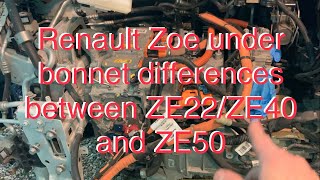 Renault Zoe  under bonnet differences between ZE22ZE40 and ZE50 22kwh40kwh vs 52kwh 2020 on [upl. by Akirret]