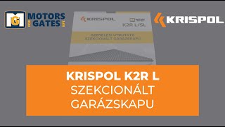 KRISPOL K2R L szekcionált garázskapu telepítési útmutató [upl. by Yntruoc]