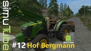 LS17 12 Hof Bergmann  Geräte verladen mit Frontlader ► Let´s Play German HD [upl. by Shay83]