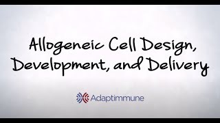 Adaptimmunes allogeneic or offtheshelf cell therapies [upl. by Nwadal587]