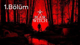 BLAIR WITCH TÜRKÇE BÖLÜM 1  KAFAM DA DELİ SORULAR  4K [upl. by Meadow81]