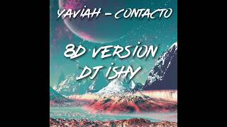 Yaviah  Contacto 8D Version djishy 8Daudio 8D 360 360audio headphonesonly [upl. by Meihar]