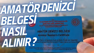 Amatör Denizci Belgesi Nasıl Alınır   En Güncel Versiyonuyla Hemen Öğren [upl. by Hairahs]