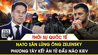 Thời sự Quốc tế  NATO săn lùng ông Zelensky phương Tây kết án tử đầu não Kiev [upl. by Naeerb219]