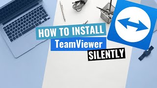 TeamViewer Silent Install HowTo Guide [upl. by Ianthe]