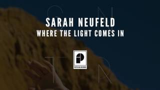 Sarah Neufeld quotWhere The Light Comes Inquot Official Audio [upl. by Notlim484]