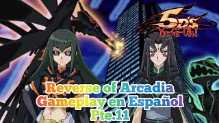 La destrucción de Arcadia Yugioh 5Ds Reverse of Arcadia Gameplay en Español [upl. by Nohsed]