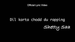 SHETTY SAA  DIL KARTA CHODD DU RAPPING  LYRICS VIDEO  SHETTY PRODUCTION  REFIX [upl. by Lyrahs]