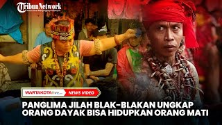 Panglima Jilah Blakblakan Ungkap Orang Dayak Bisa Hidupkan Orang Mati [upl. by Adelbert]