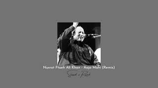 Aaja Mahi Remix  Nusrat Fateh Ali Khan  Slowed And Reverb [upl. by Adnol]