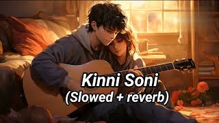 Kinni Soni Slowed  Reverb Darshan Raval shruti Sharma  So Lofi [upl. by Selokcin]