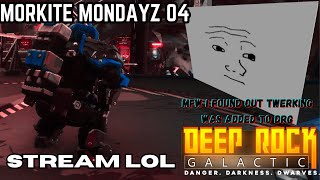 Morkite Mondayz 04 DRG Stream [upl. by Halac973]