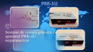 Sesiune de testare gratuita cu aparatul PRK1U neparametrat [upl. by Angle]