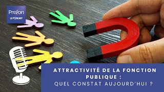 19 Attractivité de la Fonction publique  quel constat aujourd’hui [upl. by Tolkan]