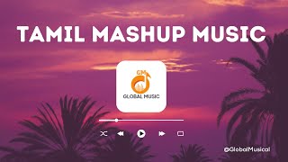 TAMIL MASHUP SONGS  TAMIL COVER MUSIC  TAMIL MUSIC MIX [upl. by Grady554]