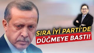 Sıra İYİ Partide Erdoğan düğmeye bastı  Adem Yavuz Arslan Nöbetçi Editör [upl. by Ariet]