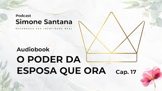 Audiobook  O PODER DA ESPOSA QUE ORA  Cap 17 [upl. by Rednijar]