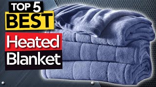 The 5 Best Electric heated blankets we recommend for this Winter [upl. by Haines551]