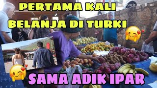 PERTAMA KALI KETEMU amp BELANJA BARENG ADIK IPAR DI TURKI😍💕 [upl. by Rehpotsihc502]