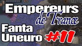 Crusader Kings 2  Empereurs de France  Ep 11  Fanta et Uneuro [upl. by Canica]