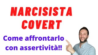 Narcisista covert come affrontarlo con assertività Alcuni consigli pratici [upl. by Clein798]