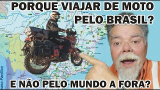 PORQUE RODAR DE MOTO PELO BRASIL E NÃO NO EXTERIOR [upl. by Compton]